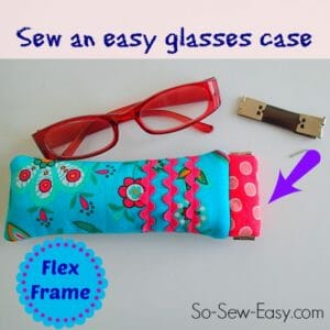 How to sew an easy glasses case using one of those flex frames that you pinch to open.