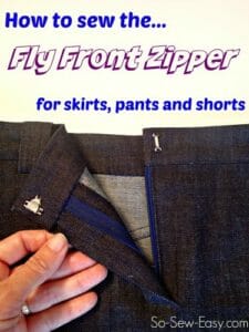 How To Sew A Fly Front Zipper | So Sew Easy