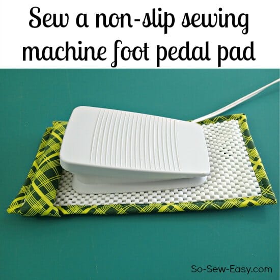 Sew a non-slip sewing machine foot pedal pad - a genius idea to stop the foot pedal slipping away from you. I'm on it!