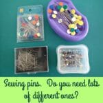 Just how many different types of sewing pins are there, and how many of them do you really need?