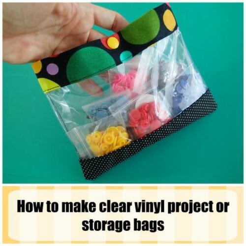 Quick and easy to make clear vinyl bags and pouches with snap tops for storage. Kids love these for their small toys. Make them any size.