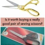 Should you buy a really good pair of sewing scissors or will a budget pair perform just as well?