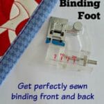 Where has this been hiding all my life! With the binding foot I can get perfectly sewn binding front and back every time.