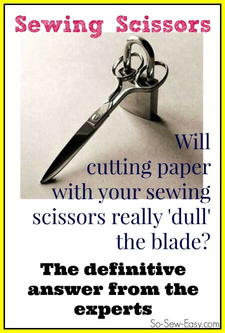 Advice from the experts on whether cutting paper with your sewing scissors really dulls the blade or not. Really interesting reading.