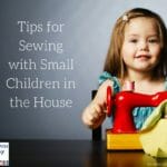 tips sewing small children house