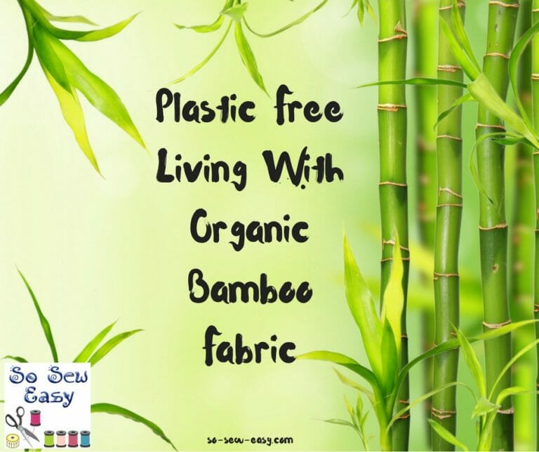 Plastic Free Living: Organic Bamboo Fabric | So Sew Easy