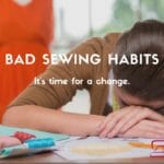 bad sewing habits
