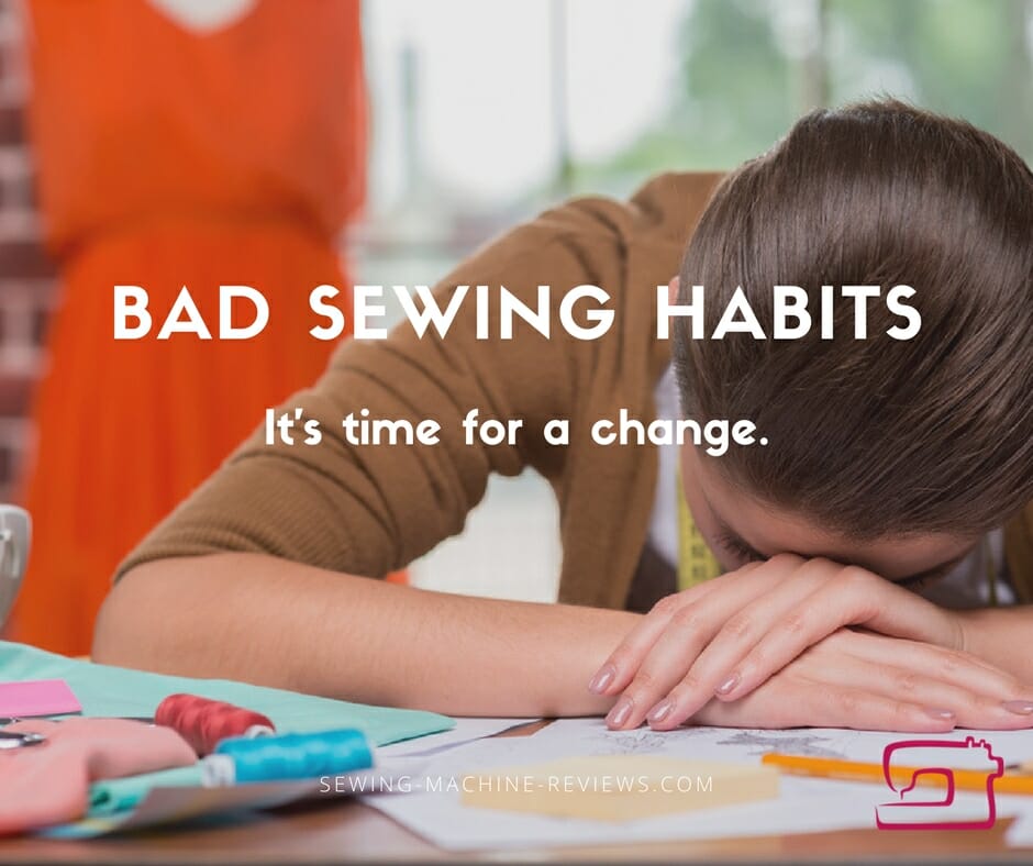 bad sewing habits