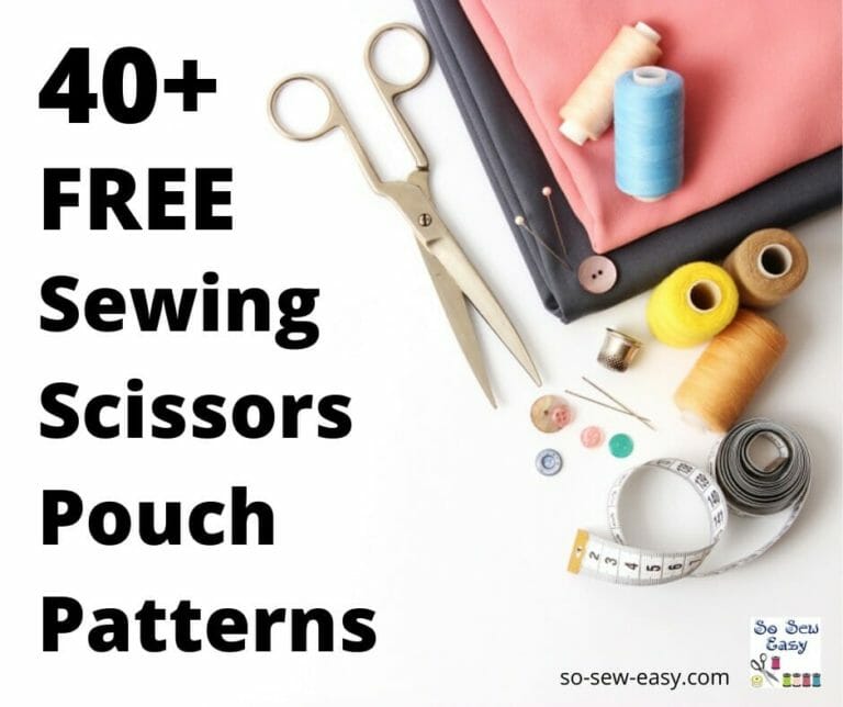 40+ Free Sewing Scissors Pouch Patterns Protect You & Your Investment