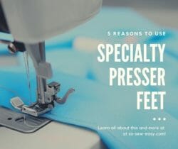 Specialty Presser Feet