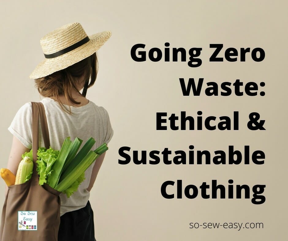 https://so-sew-easy.com/wp-content/uploads/2020/10/Going-Zero-Waste_-Ethical-Sustainable-Clothing-Options.jpg