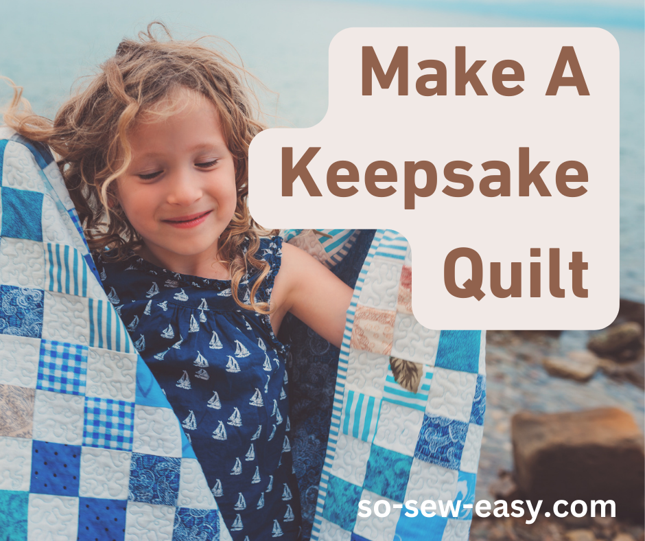 Make A Keepsake Quilt