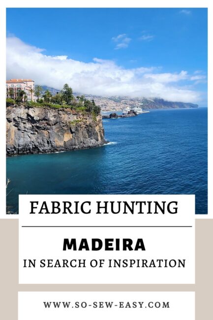 Fabric Hunting Madeira