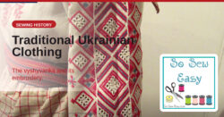 Traditional Ukrainian vyshyvanka embroidery — So Sew Easy sewing history