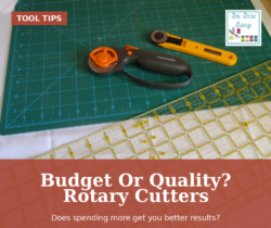 Tool Tips Budget Or Quality Rotary Cutters, So Sew Easy